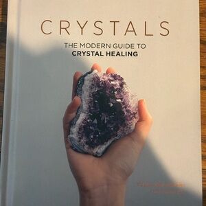 Crystals: The Modern Guide to Crystal Healing Book